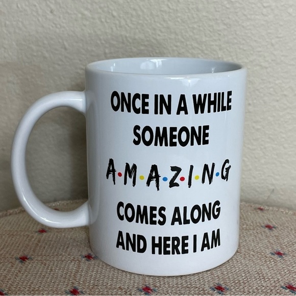 Once In A While Someone Amazing Comes Along Friends Coffee Mug - Picture 1 of 5